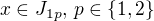 $x\in J_{1p},\, p\in\{ 1,2\}$