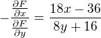 $-\frac{\frac{\partial F}{\partial x}}{\frac{\partial F}{\partial y}} = \frac{18x-36}{8y+16}$