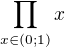$\prod_{x \in (0;1)}{x}$