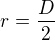 $r=\frac D2$