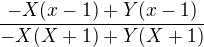 $\frac{-X(x-1)+Y(x-1)}{-X(X+1) + Y(X+1)}$