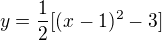 $y=\frac12[(x-1)^2-3]$