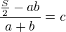 $\frac{\frac{S}{2}-ab}{a+b}=c$