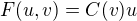 $F(u,v)=C(v)u$