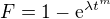 $F=1-\mathrm{e}^{\lambda t^{m}}$