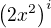 $\left( 2x^2 \right)^i$