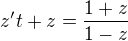 $z^{\prime}t+z=\frac{1+z}{1-z}$