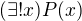 $(\exists !x)P(x)$