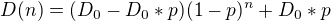 $D(n)=(D_{0}-D_{0} * p)(1-p)^{n} + D_{0}*p$