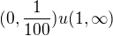$(0,\frac{1}{100})u(1,\infty )$