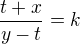 $\frac{t+x}{y-t}=k$