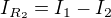 $I_{R_2}=I_1-I_2$