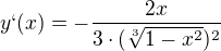 $y`(x)= -\frac{2x}{3\cdot (\sqrt[3]{1-x^2})^2}$