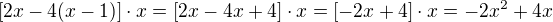 $[2x-4(x-1)]\cdot x=[2x-4x+4]\cdot x=[-2x+4]\cdot x=-2x^2 +4x$
