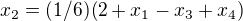 $x_2 = (1/6)(2 + x_1 - x_3 + x_4)$