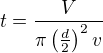 $t=\frac{V}{\pi\left(\frac d2\right)^2v}$