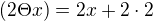 $(2\Theta x)=2x+2\cdot 2$