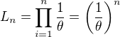 kopírovat do textarea $L_n = \prod_{i=1}^n \frac{1}{\theta} = \left( \frac{1}{\theta} \right)^n$