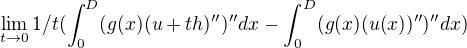 $\lim_{t\rightarrow 0} 1/t( \int^D_0 (g(x)(u+th)'')'' dx- \int^D_0 (g(x)(u(x))'')''dx)$