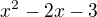 $x^2-2x-3$