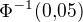 $\Phi^{-1}(0,\!05)$