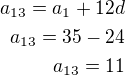 $a_{13}=a_1+12d\\a_{13}=35-24\\a_{13}=11$
