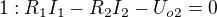 $1: R_{1}I_{1}-R_{2}I_{2}-U_{o2}=0$