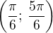 $\left( \frac{\pi}{6};\,\frac{5\pi}{6}\right)$