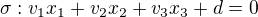$\sigma:v_1x_1+v_2x_2+v_3x_3+d=0$