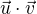 $\vec {u}\cdot \vec {v}$