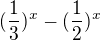 $(\frac{1}{3})^{x}-(\frac{1}{2})^{x}$