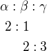$\alpha :\beta :\gamma\nl� 2:1\nl� � � � �2: 3$