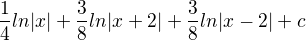 $\frac{1}{4}ln|x|+\frac{3}{8}ln|x+2|+\frac{3}{8}ln|x-2|+c$