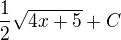 $\frac{1}{2}\sqrt{4x+5}+C$