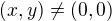 $(x,y)\neq (0,0)$