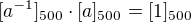 $[a^{-1}]_{500}\cdot [a]_{500}=[1]_{500}$