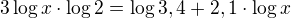 $3\log x\cdot \log 2 = \log 3,4+2,1\cdot \log x$
