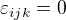$\varepsilon_{ijk} = 0$
