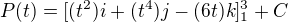 $P(t)=[(t^{2})i+(t^{4})j-(6t)k]^{3}_{1}+C$