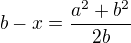$b-x=\frac{a^{2}+b^{2}}{2b}$