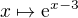 $x \mapsto \mathrm{e}^{x-3}$