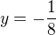 $y=-\frac{1}{8}$