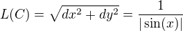 $L(C)=\sqrt{dx^2+dy^2}=\frac{1}{|\sin(x)|}$