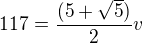$117 = \frac {(5 + \sqrt5)}{2}v$
