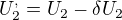 $U_2^, = U_2 - \delta U_2$