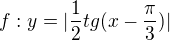 $f: y=|\frac12 tg (x-\frac\pi3)|$