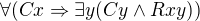 $\forall(Cx\Rightarrow \exists y(Cy\wedge Rxy))$