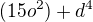 $(15o ^{2}) + d^{4} $