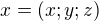 $ x=(x; y; z) $