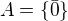 $A=\{\bar{0}\}$